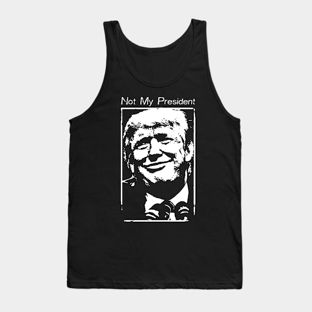 Not My President, Election 2020 Tank Top by Creative designs7